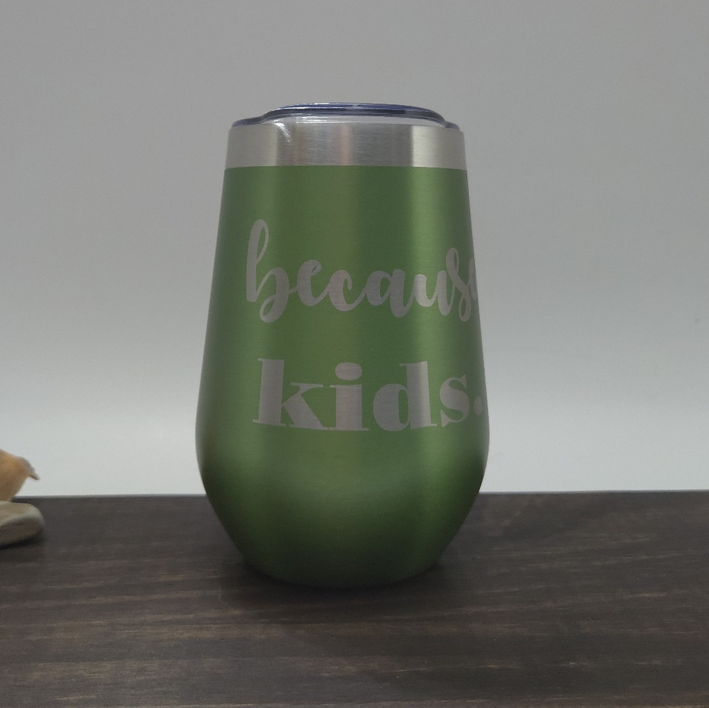 NWOT Green Insulated Tumbler Laser Engraved With "Because Kids"